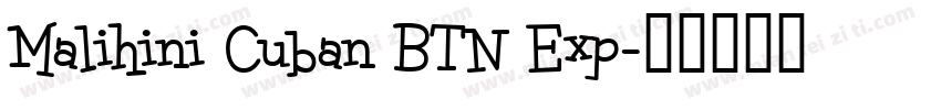 Malihini Cuban BTN Exp字体转换